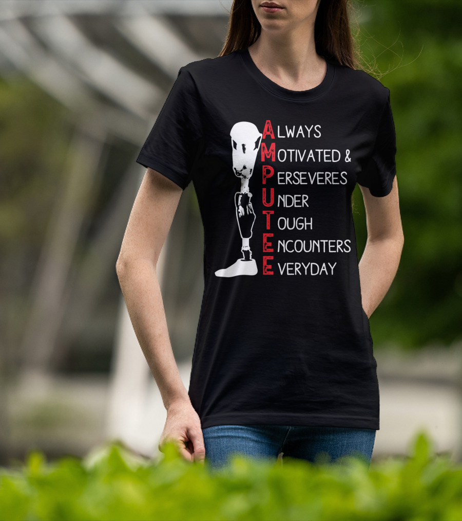 Ampu Always Motivated Perseveres Under Tough Encounters Everyday T-Shirt
