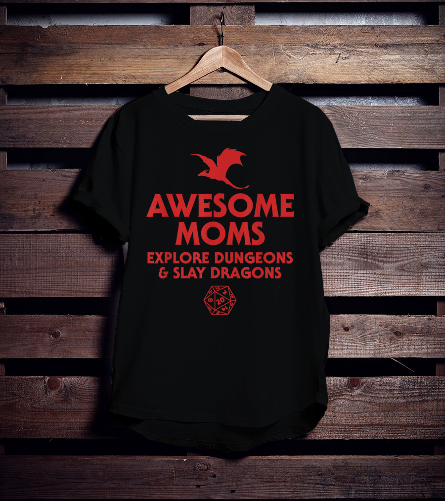 Awesome Moms Explore Dungeons And Slay Dragons With Dice And Dragon T-Shirt