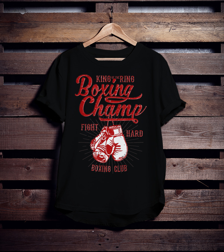 King Of The Ring Boxing Champ Fight Hard Boxing Club T-Shirt