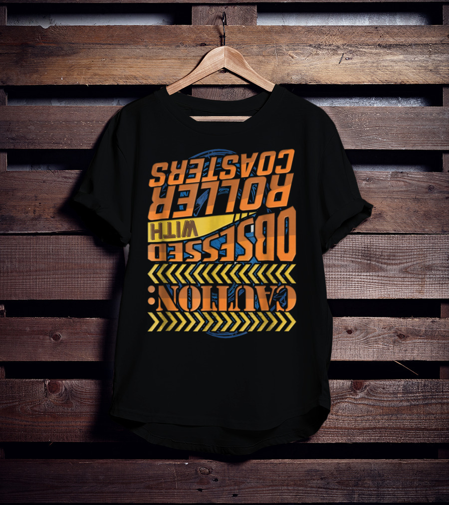 Caution: Obsessed With Roller Coasters T-Shirt