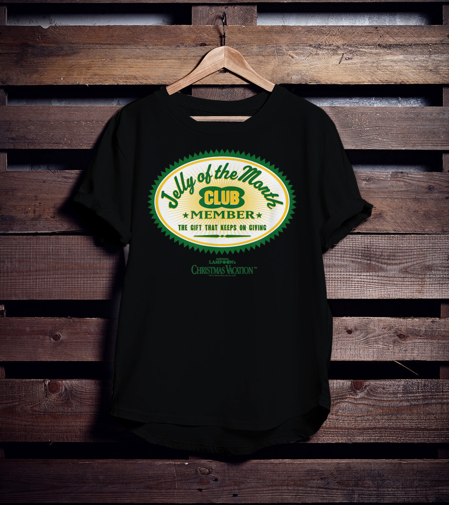 Christmas Vacation Jelly Of The Month Club Member The Gift That Keeps On Giving T-Shirt