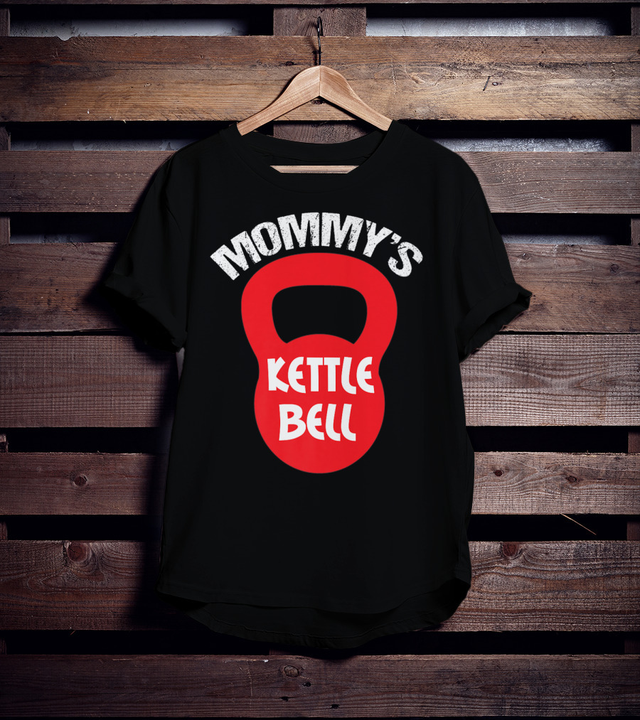 Mommy's Kettlebell T-Shirt