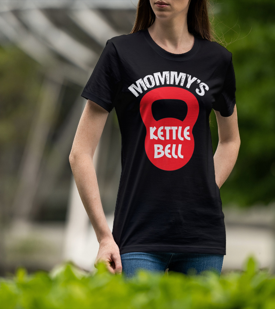 Mommy's Kettlebell T-Shirt