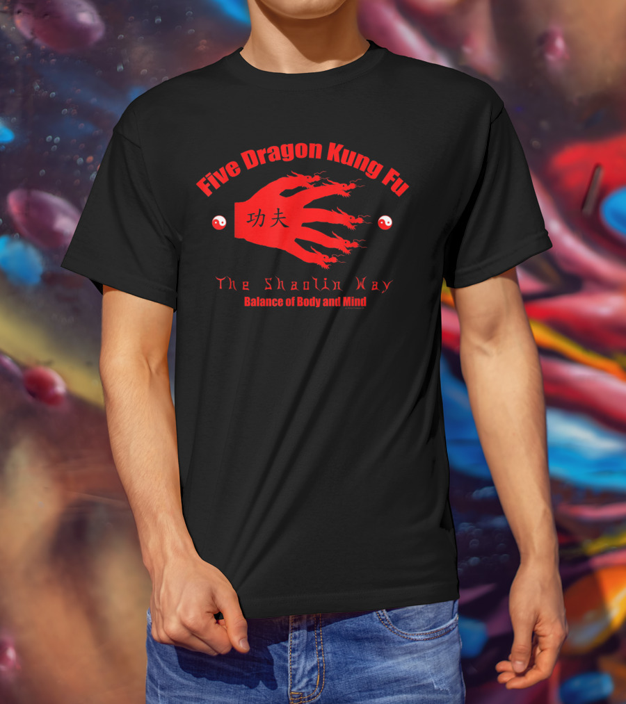 Five Dragon Kung Fu The Shaolin Way Balance Of Body And Mind T-Shirt