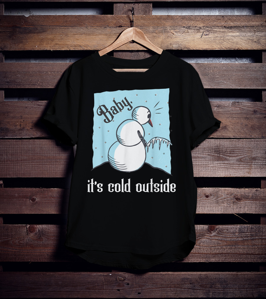 Baby It's Cold Outside Peeing Snowman T-Shirt