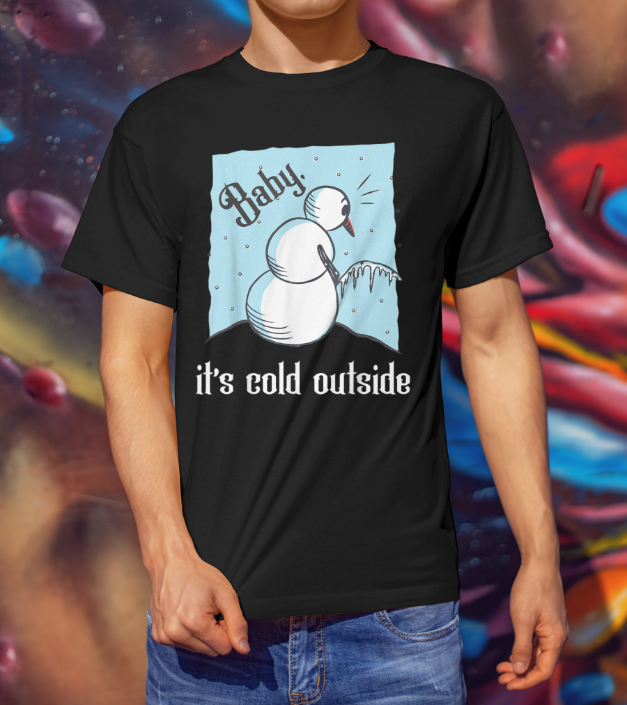 Baby It's Cold Outside Peeing Snowman T-Shirt