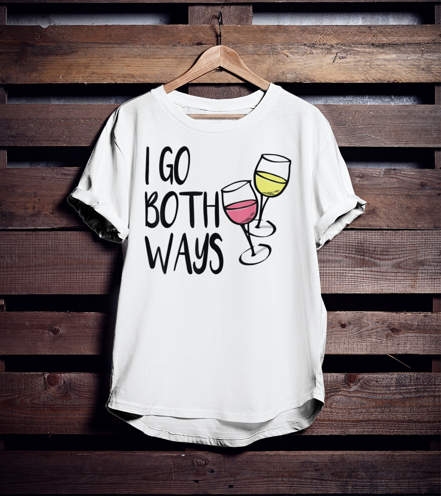 I Go Both Ways Red Wine And White Wine Glasses T-Shirt