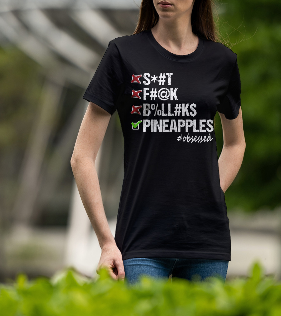 Pineapples Safe Word Funny Obsessed Censored Humor T-Shirt