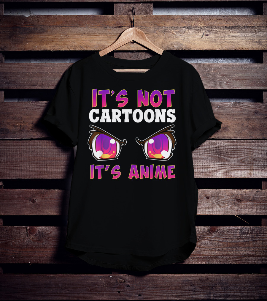 It's Not Cartoons It's Anime Kawaii Eyes Expression T-Shirt