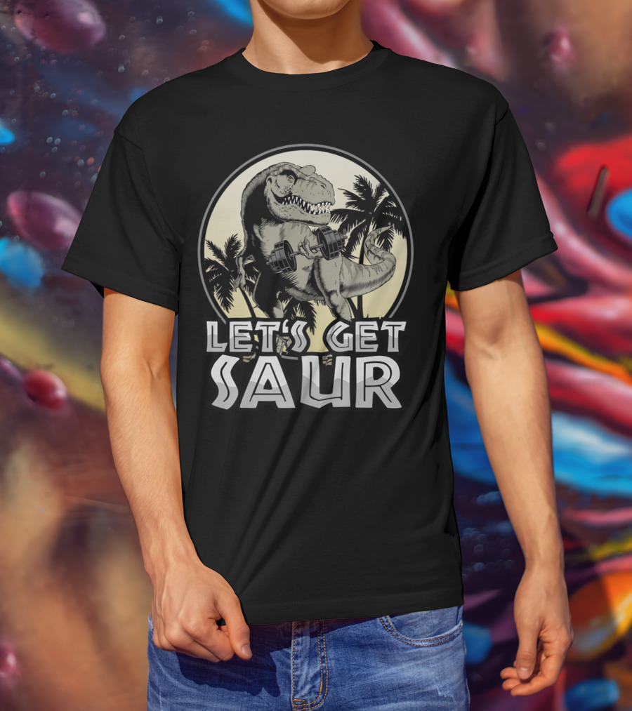 Let's Get Saur Dinosaur Lifting Weights Gym Humor Scene T-Shirt