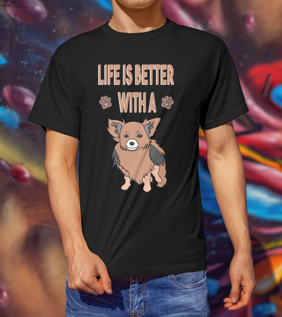 Life Is Better With A Chihuahua Cool Animal T-Shirt