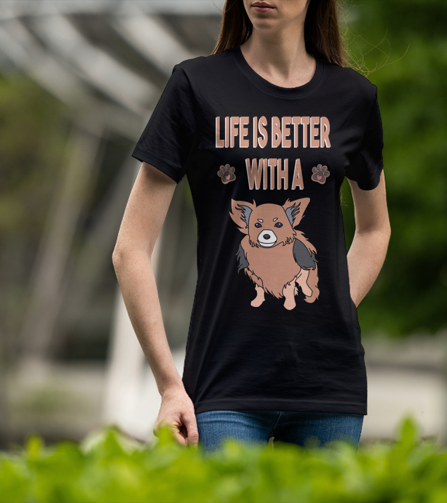 Life Is Better With A Chihuahua Cool Animal T-Shirt