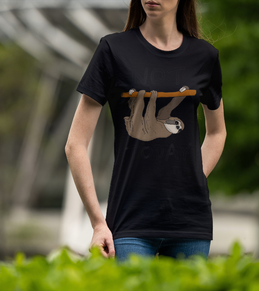 Not Today Sleepy Sloth Hanging On Branch T-Shirt