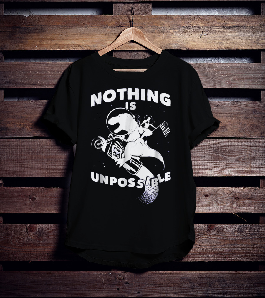Nothing Is Unpossible Dinosaur Rocket Go T-Shirt