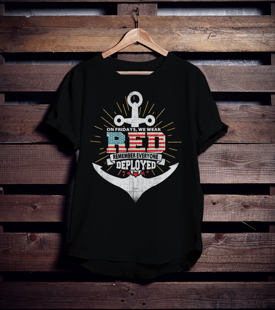 On Fridays We Wear Red Remember Everyone Deployed Anchor USA Flag T-Shirt