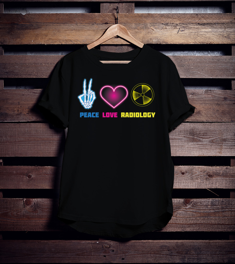 Peace Love Radiology Cute I Love Radioscopy Neon Symbols T-Shirt