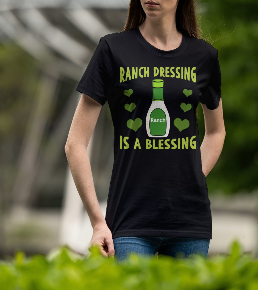 Ranch Dressing Is A Blessing Funny Vegetarian With Heart Accents T-Shirt