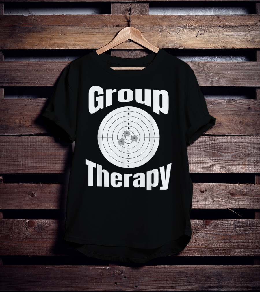 Group Therapy Target Practice Marksmanship Funny Group T-Shirt