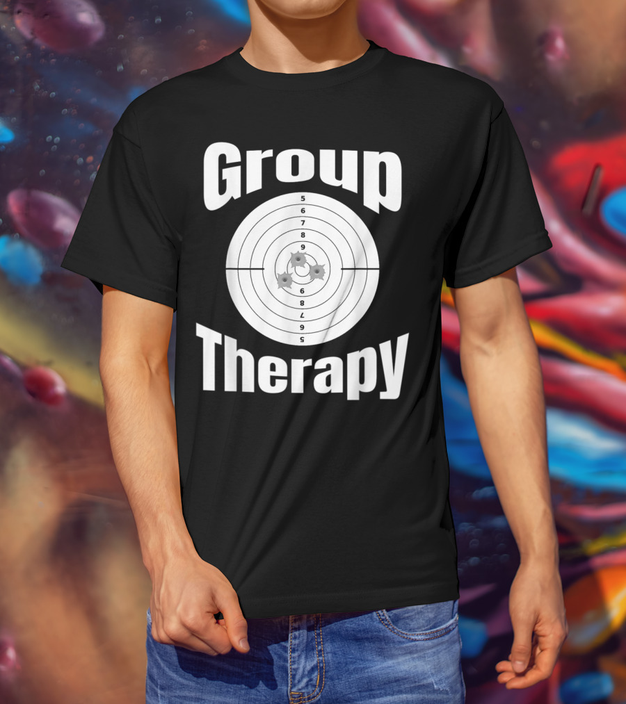 Group Therapy Target Practice Marksmanship Funny Group T-Shirt