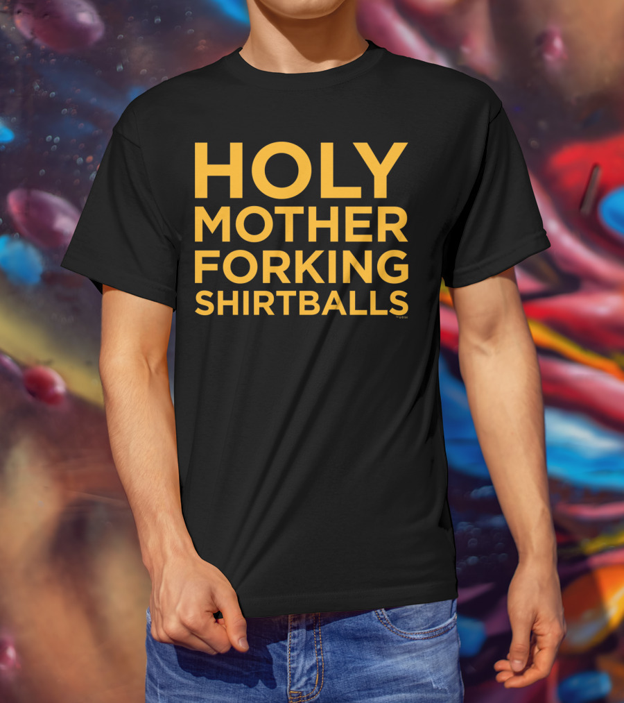 Holy Mother Forking Shirtballs Crew T-Shirt