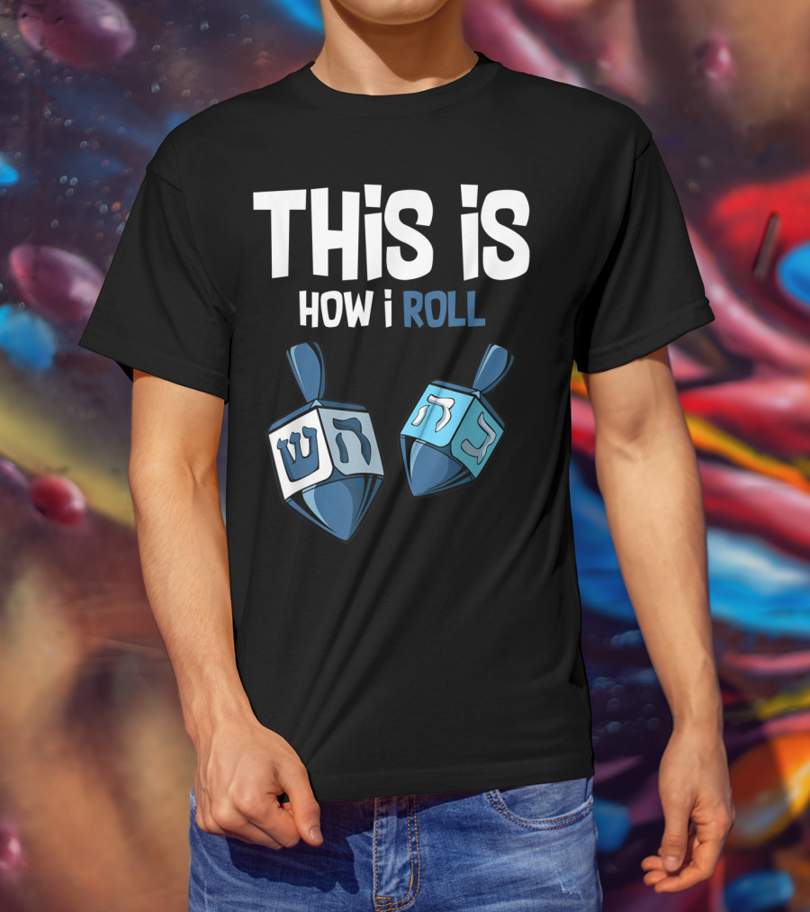 This Is How I Roll Dreidel Hanukkah T-Shirt