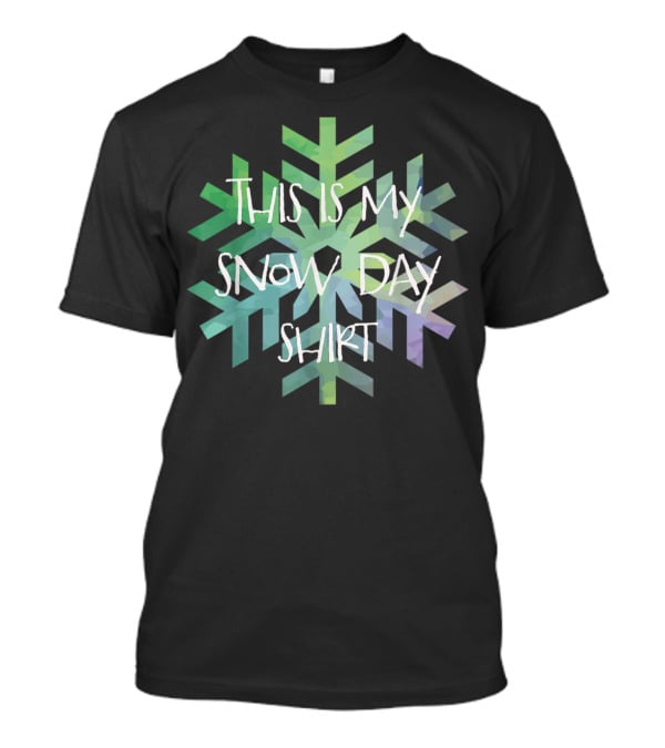 This Is My Snow Day Shirt Snowflake T-Shirt