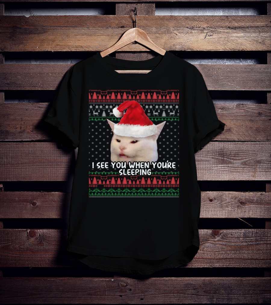 I See You When You're Sleeping Christmas Cat Meme T-Shirt