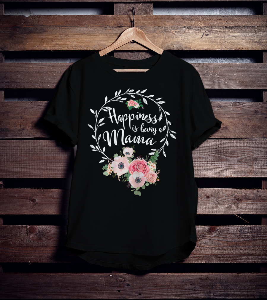 Happiness Is Being A Mama Floral Wreath With Pink And White Blossoms T-Shirt