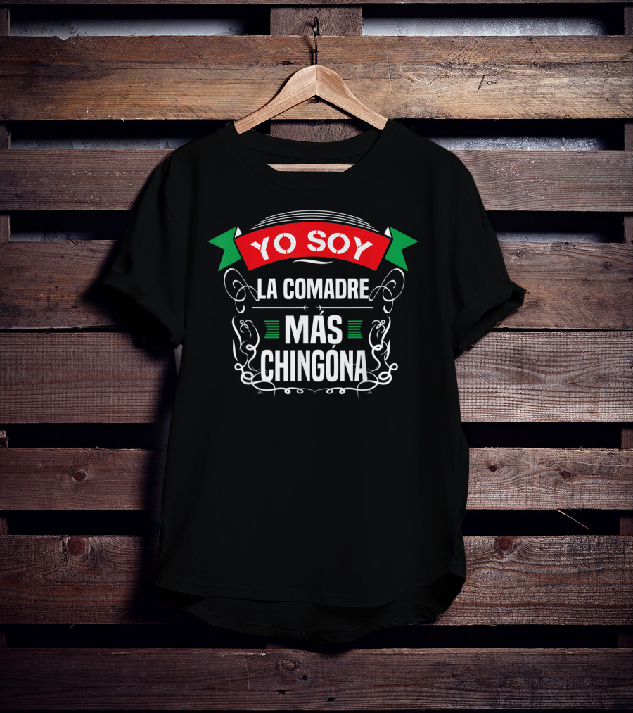 Yo Soy La Comadre Más Chingona Latin Banner T-Shirt