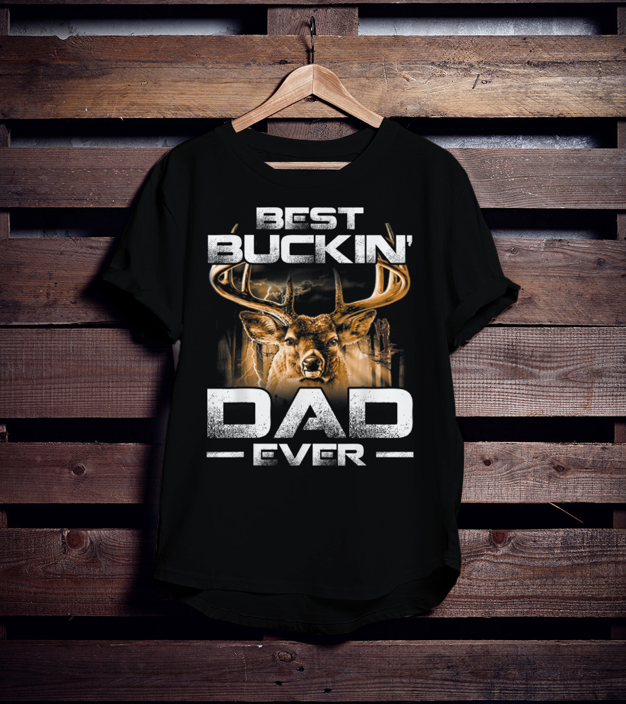 Best Buckin' Dad Ever Deer Hunting Bucking T-Shirt