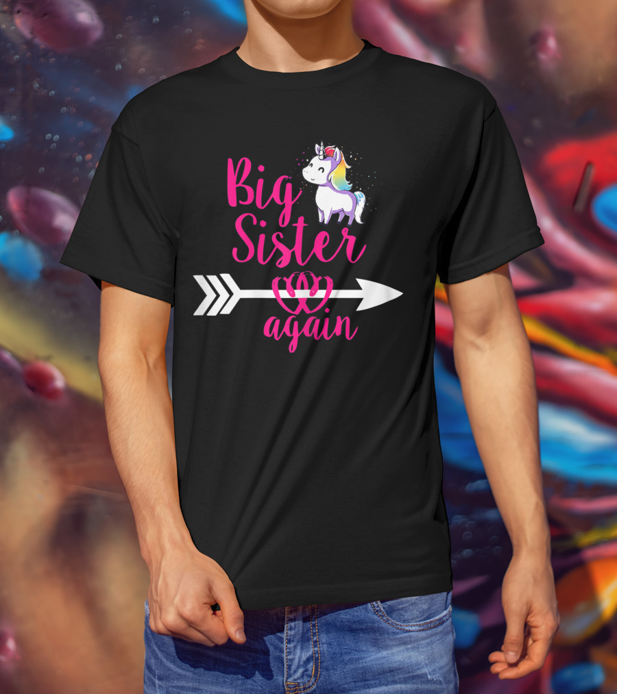 Big Sister Again Unicorn Arrow Sibling Older Daughter T-Shirt