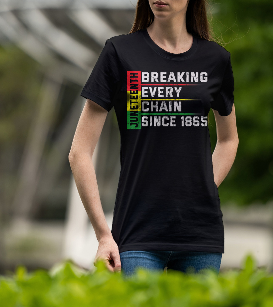Juneteenth Breaking Every Chain Since 1865 T-Shirt