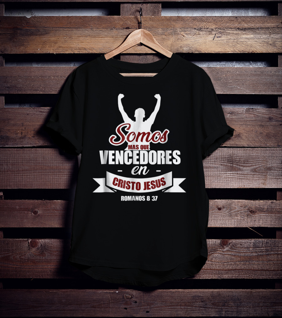 Somos Más Que Vencedores En Cristo Jesús Romanos 8 37 Camisas Cristianas En Español Spanish Christian T-Shirt