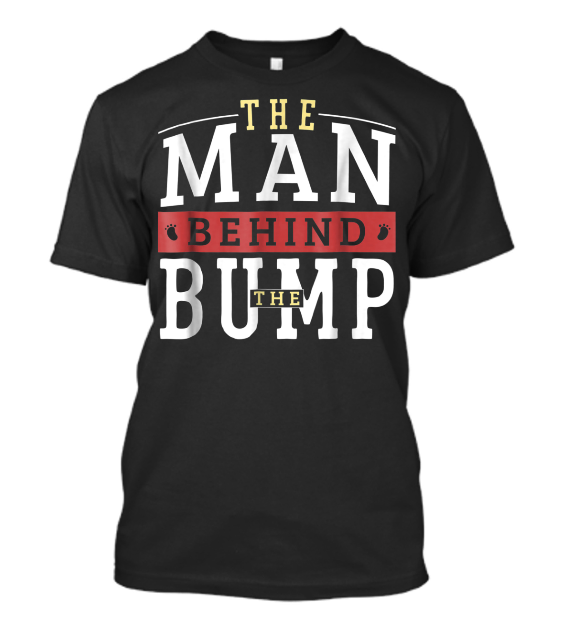 The Man Behind The Bump Expectant Father First Time Future Daddy Dad T-Shirt