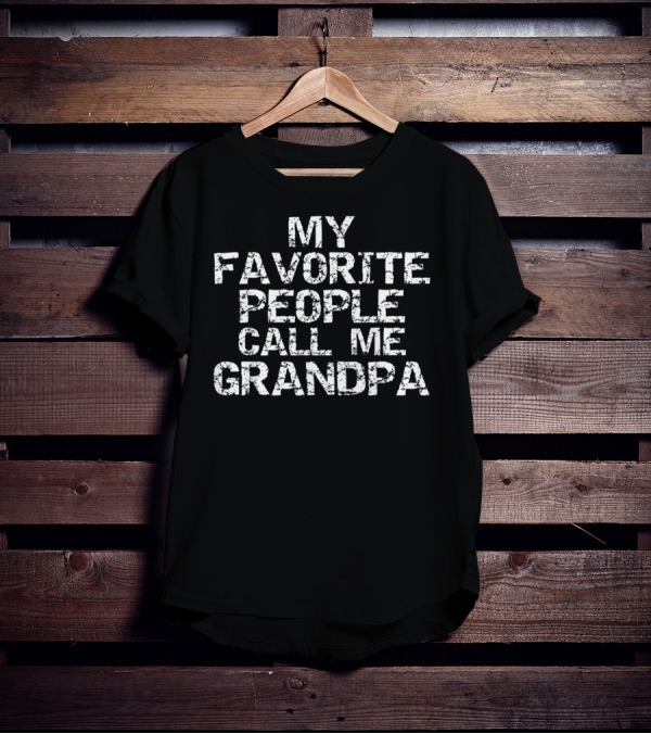 Father's Day Men's My Favorite People Call Me Grandpa T-Shirt