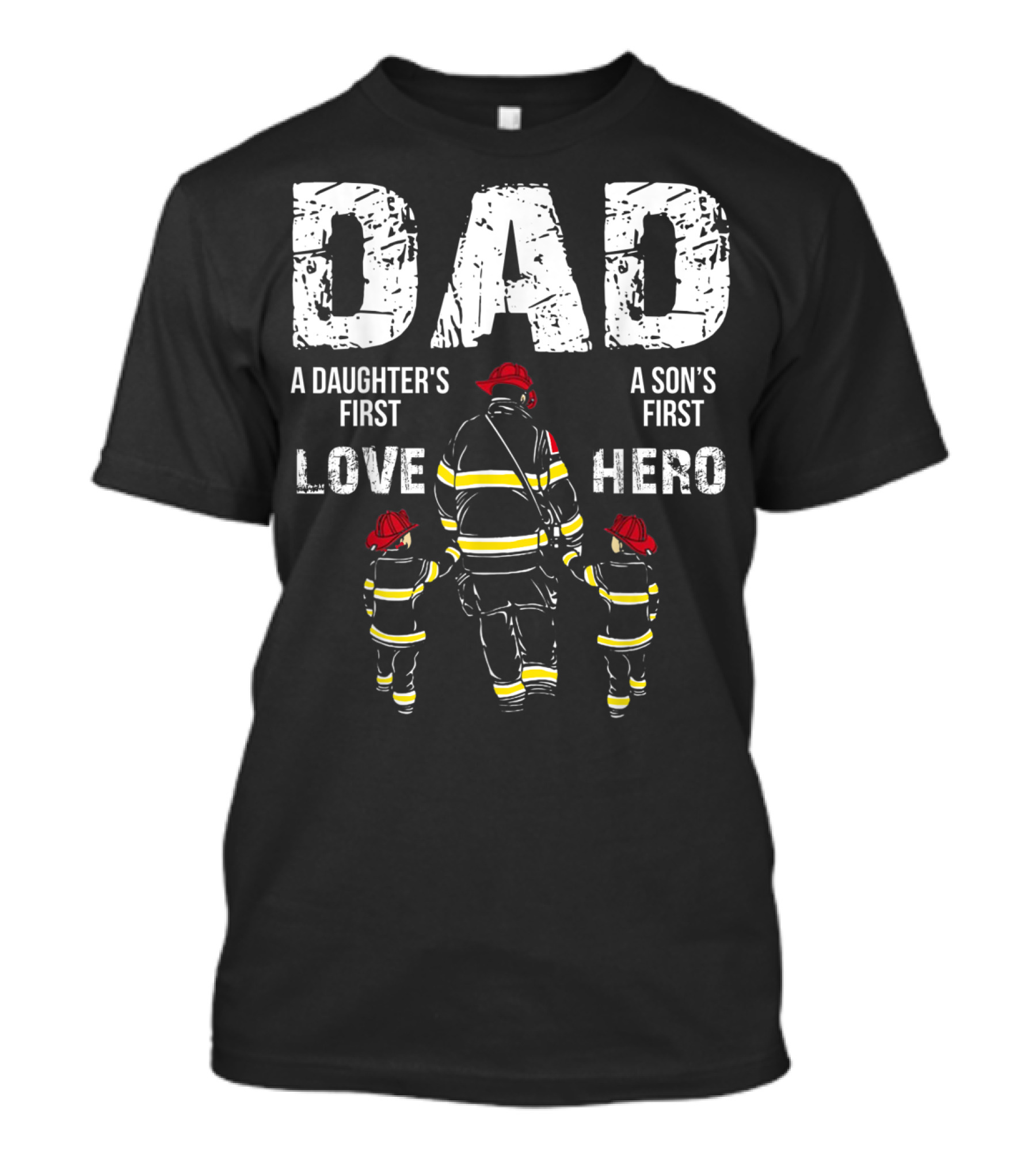 Dad A Daughter's First Love A Son's First Hero T-Shirt