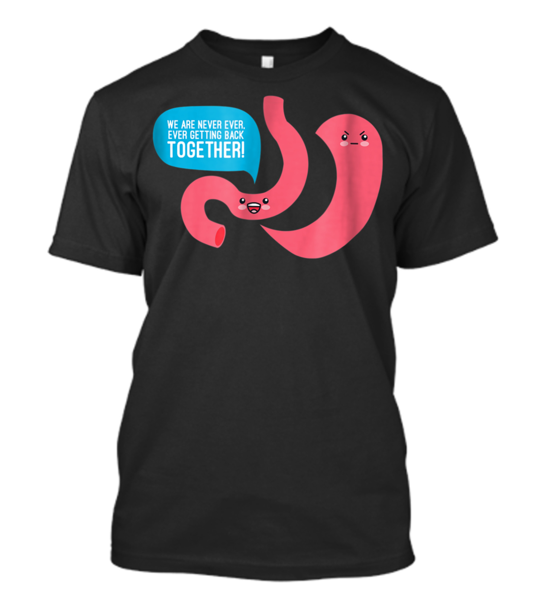We Are Never Ever Getting Back Together Funny Bariatric Stomach Cartoon T-Shirt