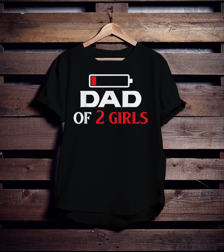 Dad Of 2 Girls Funny Low Battery Best Cool Mens T-Shirt