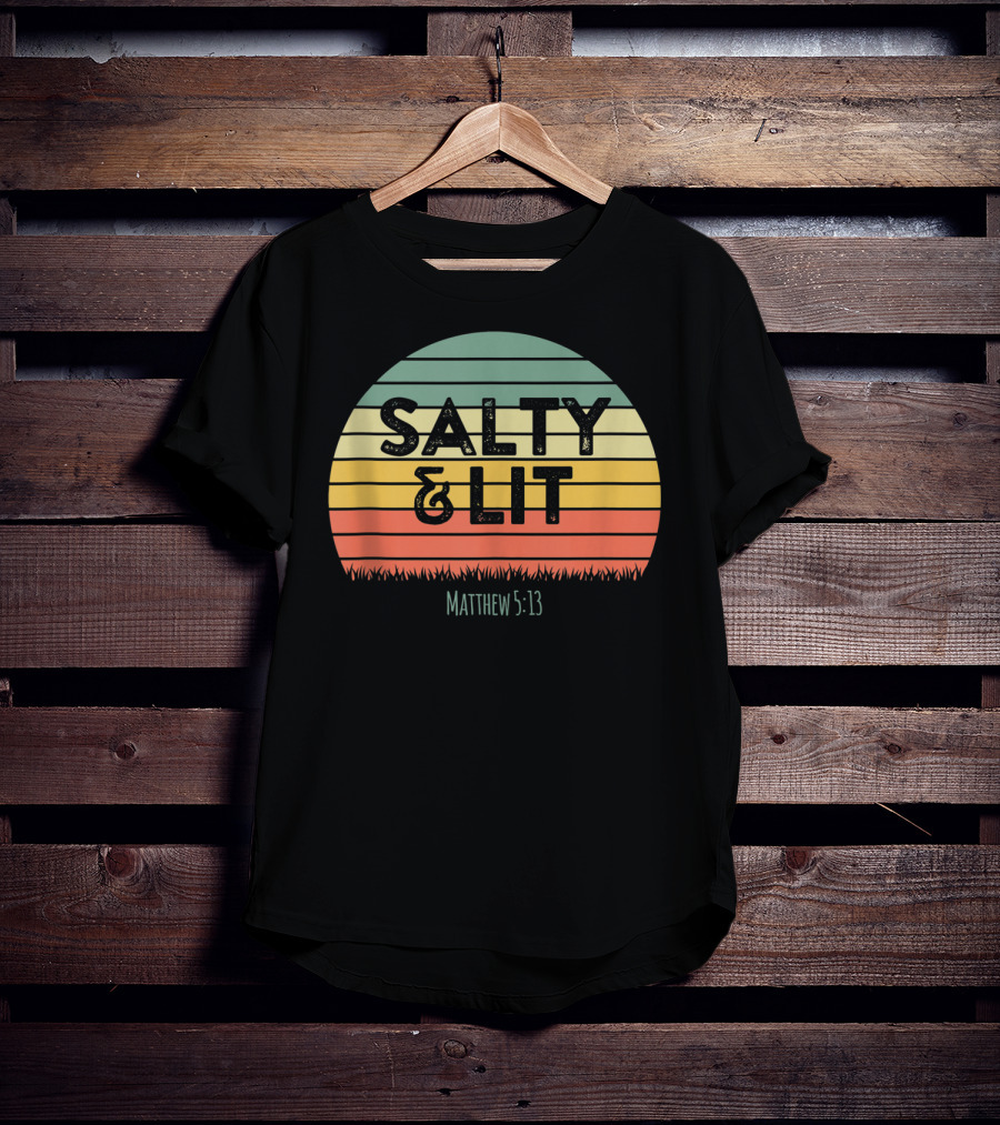 Salty Lit Matthew 5:13 Funny Christian Bible Verse Faith Relig T-Shirt