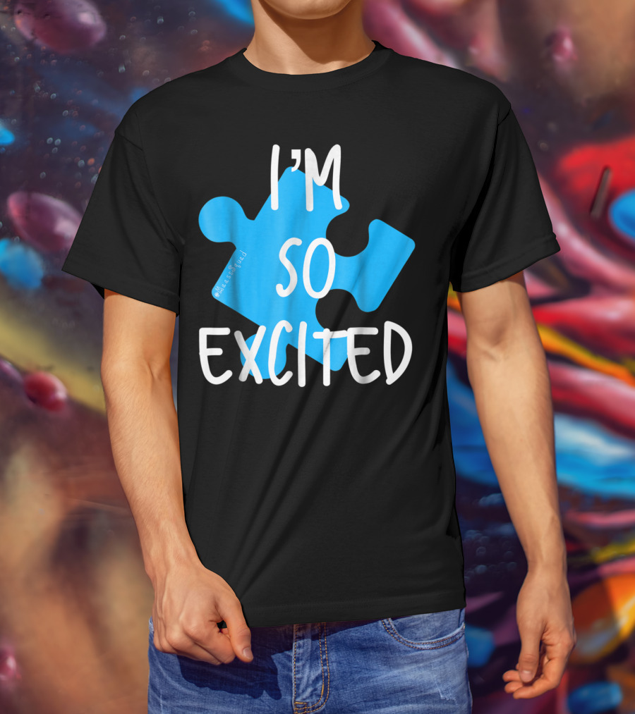 I'm So Excited MaassSquad Priscilla Puzzle Piece T-Shirt