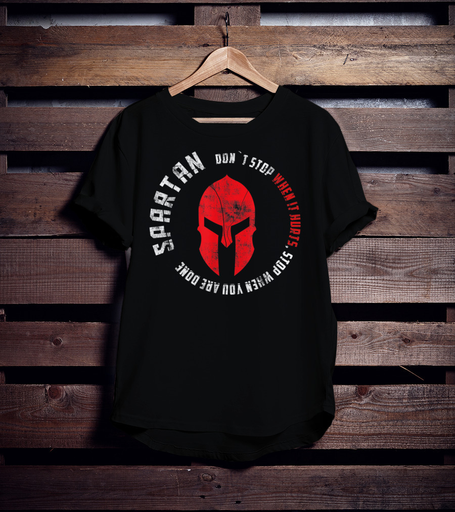 SPARTAN Warrior Don't Stop When It Hurts Stop When You Are Done T-Shirt