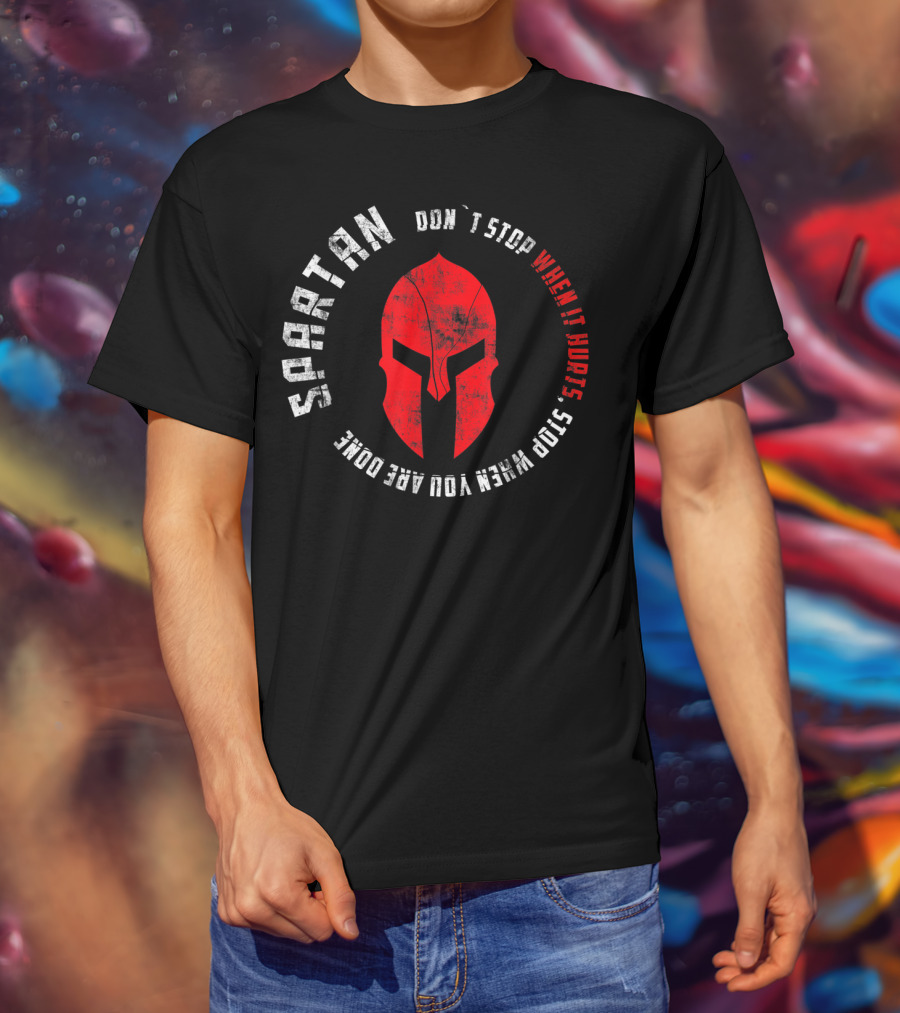SPARTAN Warrior Don't Stop When It Hurts Stop When You Are Done T-Shirt