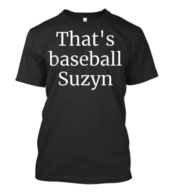 That's Baseball Suzyn New York T-Shirt