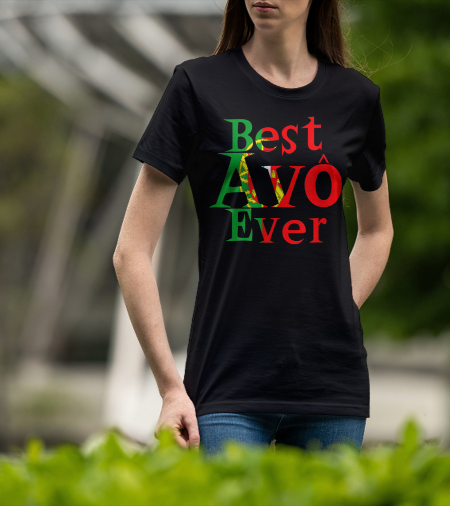Best Avô Ever Melhor Avô At The World Best Granny Portugal Colors T-Shirt