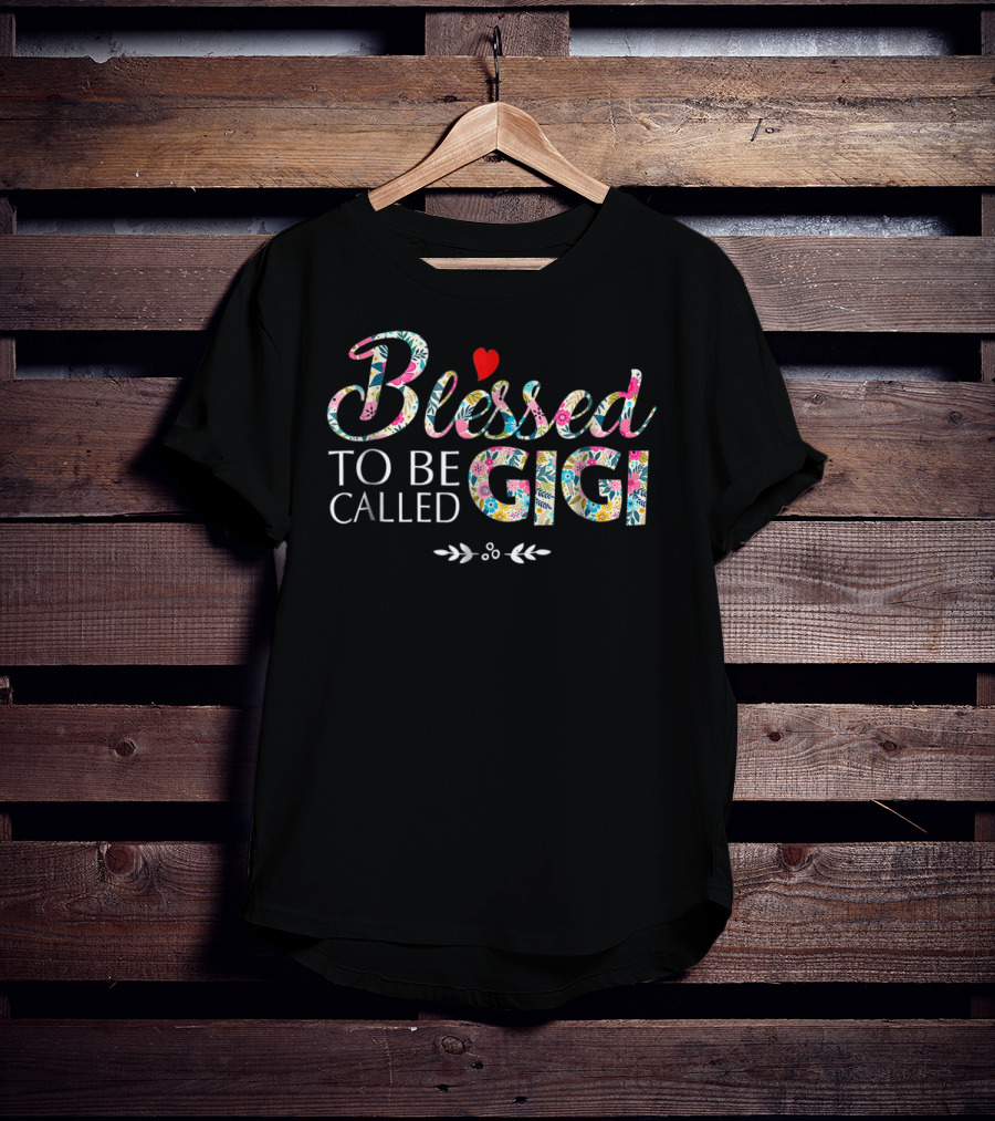 Blessed To Be Called Gigi Floral Pattern Heart T-Shirt