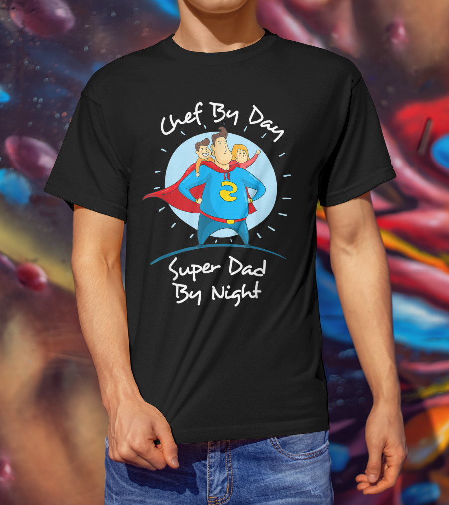 Chef By Day Super Dad By Night Hero With Kids T-Shirt