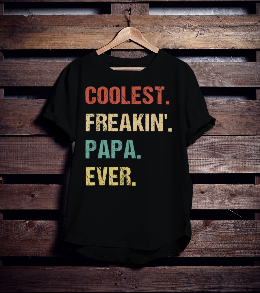 Coolest Freakin' PAPA Ever T-Shirt