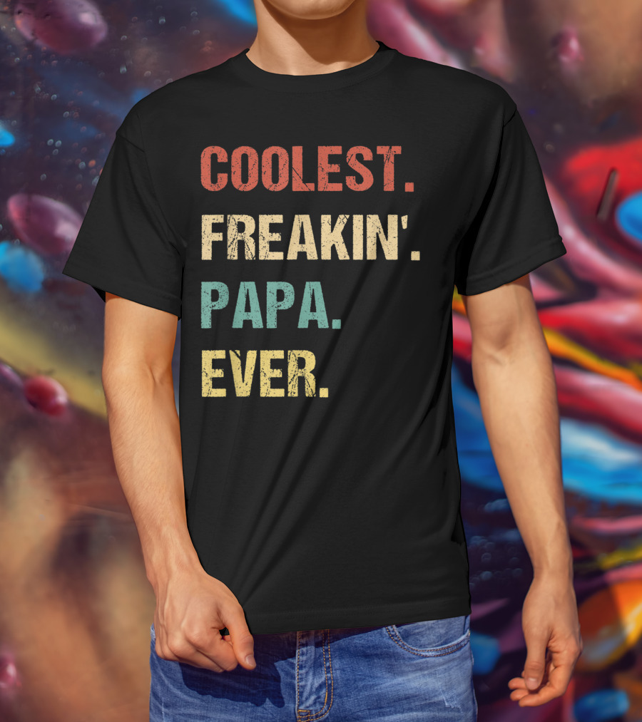Coolest Freakin' PAPA Ever T-Shirt