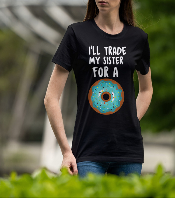 Funny Donut I'll Trade My Sister For A Donut Blue Frosted Sprinkles T-Shirt