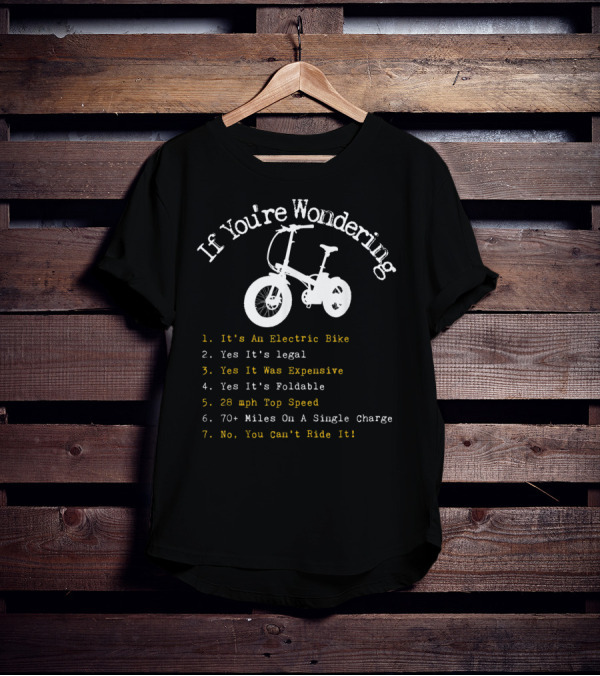 If You're Wondering Funny Electric Bike FAQs 28 Mph Top Speed 70+ Miles T-Shirt